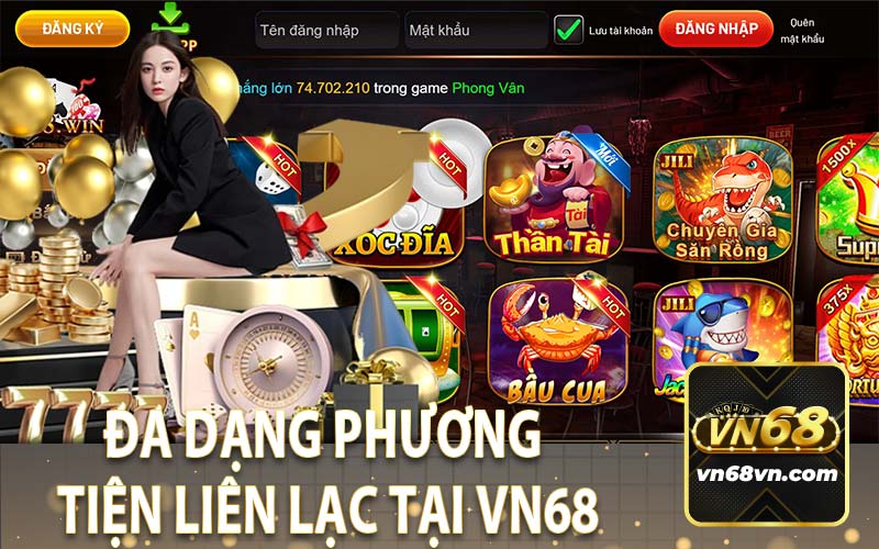 Đa Dạng Phương Tiện Liên Lạc Tại VN68