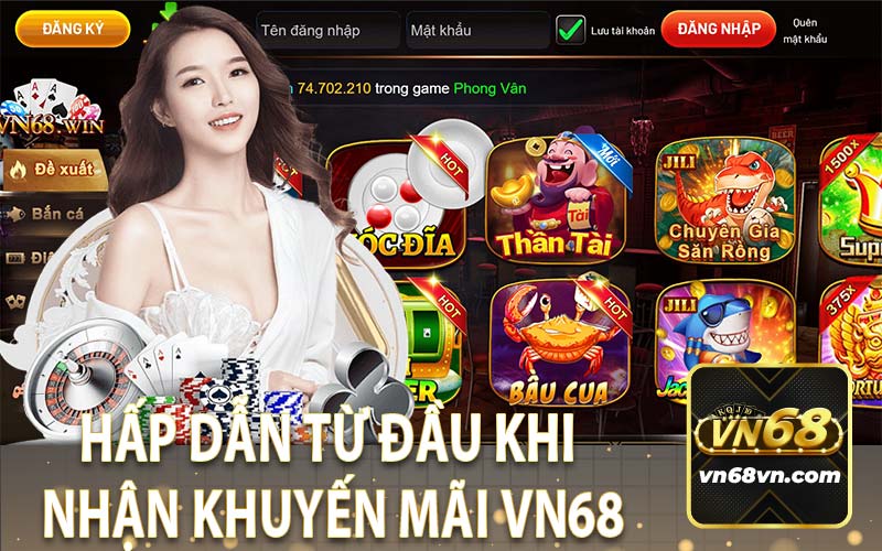 Hấp Dẫn từ Đầu Khi Nhận Khuyến Mãi VN68