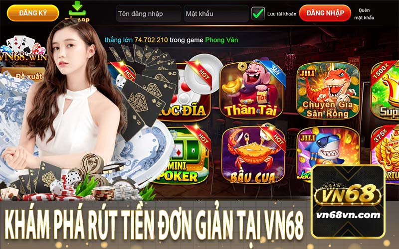 Khám Phá Rút Tiền Đơn Giản Tại VN68