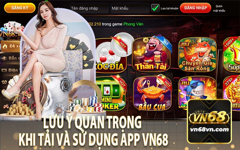 Lưu Ý Quan Trọng Khi Tải và Sử Dụng App VN68