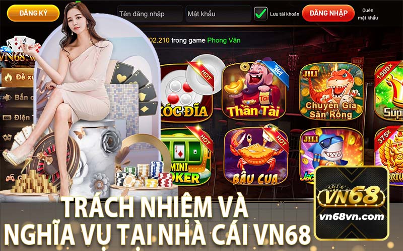 Trách Nhiệm và Nghĩa Vụ tại Nhà Cái VN68