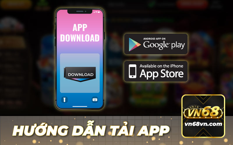 Hướng Dẫn Tải App VN68