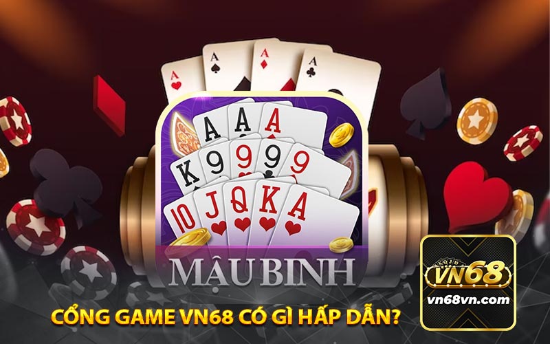 Cổng game Vn68 có gì hấp dẫn?