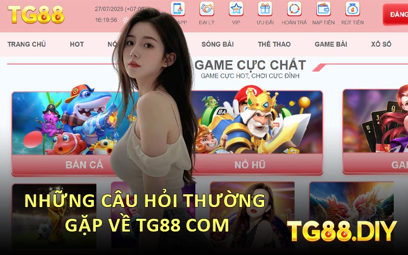Những Câu Hỏi Thường Gặp Về TG88 Com